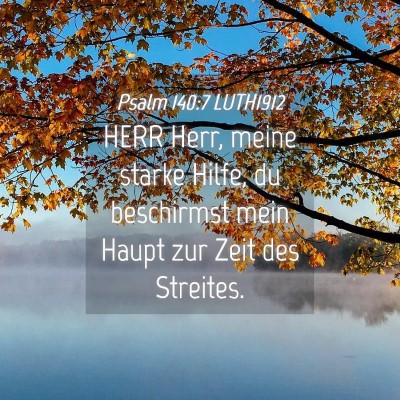 Picture 04 - Psalm 140:7 LUTH1912 - HERR Herr, meine starke Hilfe, du beschirmst mein - Bible Verse Picture