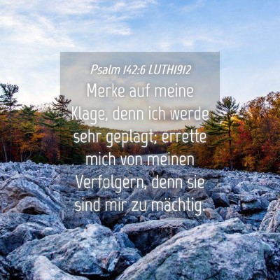 Picture 04 - Psalm 142:6 LUTH1912 - Merke auf meine Klage, denn ich werde sehr - Bible Verse Picture