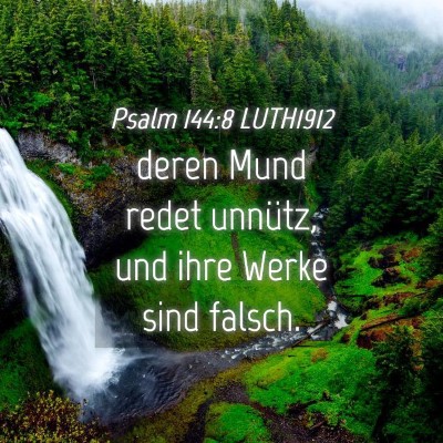 Picture 04 - Psalm 144:8 LUTH1912 - deren Mund redet unnütz, und ihre Werke sind - Bible Verse Picture