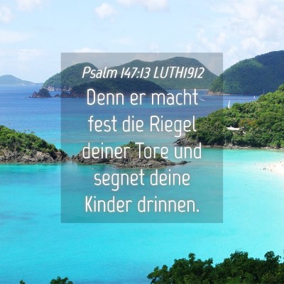 Picture 04 - Psalm 147:13 LUTH1912 - Denn er macht fest die Riegel deiner Tore und - Bible Verse Picture