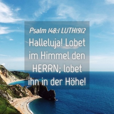 Picture 04 - Psalm 148:1 LUTH1912 - Halleluja! Lobet im Himmel den HERRN; lobet ihn - Bible Verse Picture