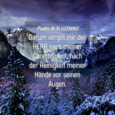 Picture 04 - Psalm 18:24 LUTH1912 - Darum vergilt mir der HERR nach meiner - Bible Verse Picture