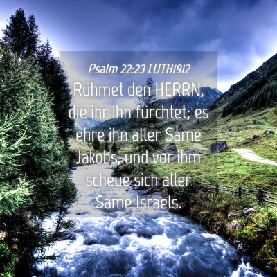 Picture 04 - Psalm 22:23 LUTH1912 - Rühmet den HERRN, die ihr ihn fürchtet; es ehre - Bible Verse Picture