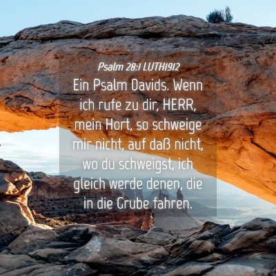 Picture 04 - Psalm 28:1 LUTH1912 - Ein Psalm Davids. Wenn ich rufe zu dir, HERR, - Bible Verse Picture
