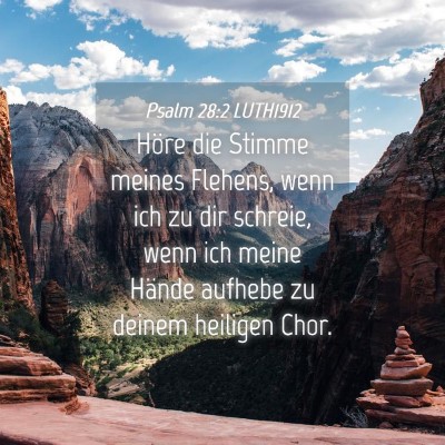 Picture 04 - Psalm 28:2 LUTH1912 - Höre die Stimme meines Flehens, wenn ich zu dir - Bible Verse Picture