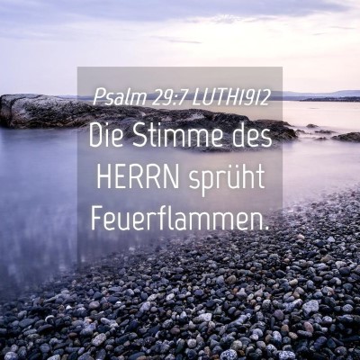 Picture 04 - Psalm 29:7 LUTH1912 - Die Stimme des HERRN sprüht - Bible Verse Picture