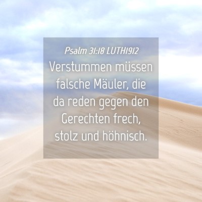 Picture 04 - Psalm 31:18 LUTH1912 - Verstummen müssen falsche Mäuler, die da reden - Bible Verse Picture