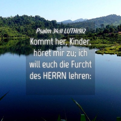 Picture 04 - Psalm 34:11 LUTH1912 - Kommt her, Kinder, höret mir zu; ich will euch - Bible Verse Picture