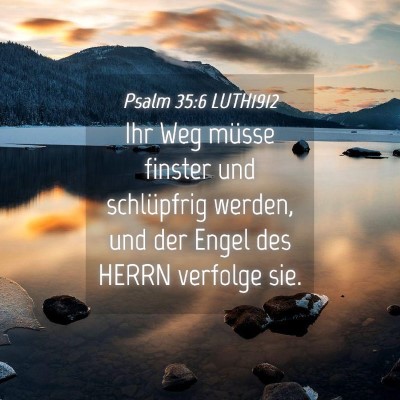 Picture 04 - Psalm 35:6 LUTH1912 - Ihr Weg müsse finster und schlüpfrig werden, - Bible Verse Picture
