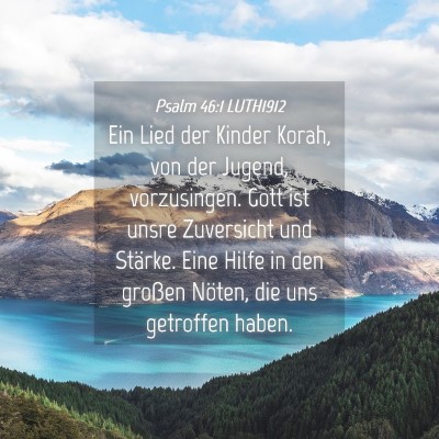 Picture 04 - Psalm 46:1 LUTH1912 - Ein Lied der Kinder Korah, von der Jugend, - Bible Verse Picture