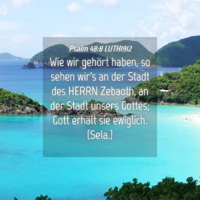 Picture 04 - Psalm 48:8 LUTH1912 - Wie wir gehört haben, so sehen wir's an der - Bible Verse Picture