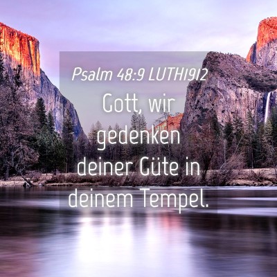 Picture 04 - Psalm 48:9 LUTH1912 - Gott, wir gedenken deiner Güte in deinem - Bible Verse Picture
