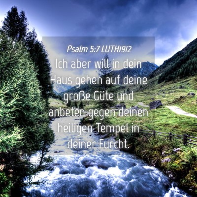 Picture 04 - Psalm 5:7 LUTH1912 - Ich aber will in dein Haus gehen auf deine große - Bible Verse Picture