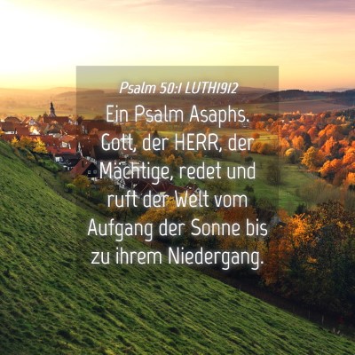 Picture 04 - Psalm 50:1 LUTH1912 - Ein Psalm Asaphs. Gott, der HERR, der Mächtige, - Bible Verse Picture