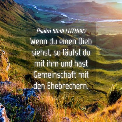 Picture 04 - Psalm 50:18 LUTH1912 - Wenn du einen Dieb siehst, so läufst du mit ihm - Bible Verse Picture