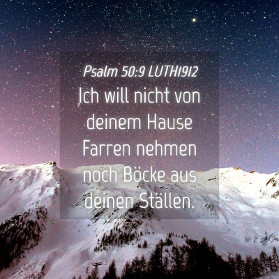 Picture 04 - Psalm 50:9 LUTH1912 - Ich will nicht von deinem Hause Farren nehmen - Bible Verse Picture