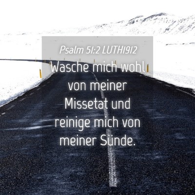 Picture 04 - Psalm 51:2 LUTH1912 - Wasche mich wohl von meiner Missetat und reinige - Bible Verse Picture