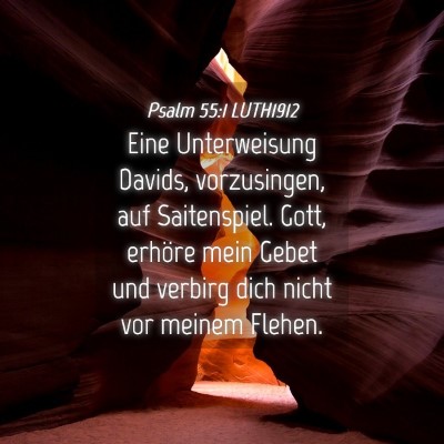 Picture 04 - Psalm 55:1 LUTH1912 - Eine Unterweisung Davids, vorzusingen, auf - Bible Verse Picture