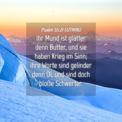 Picture 04 - Psalm 55:21 LUTH1912 - Ihr Mund ist glätter denn Butter, und sie haben - Bible Verse Picture