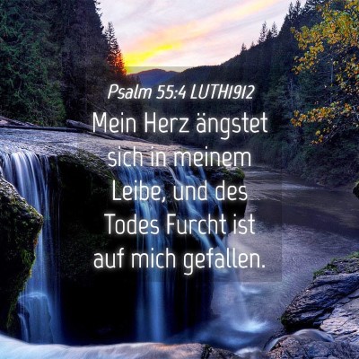 Picture 04 - Psalm 55:4 LUTH1912 - Mein Herz ängstet sich in meinem Leibe, und des - Bible Verse Picture