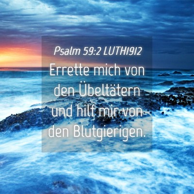 Picture 04 - Psalm 59:2 LUTH1912 - Errette mich von den Übeltätern und hilf mir - Bible Verse Picture