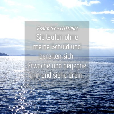 Picture 04 - Psalm 59:4 LUTH1912 - Sie laufen ohne meine Schuld und bereiten sich. - Bible Verse Picture