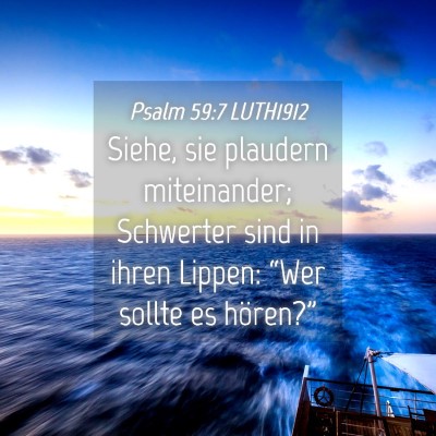 Picture 04 - Psalm 59:7 LUTH1912 - Siehe, sie plaudern miteinander; Schwerter sind - Bible Verse Picture