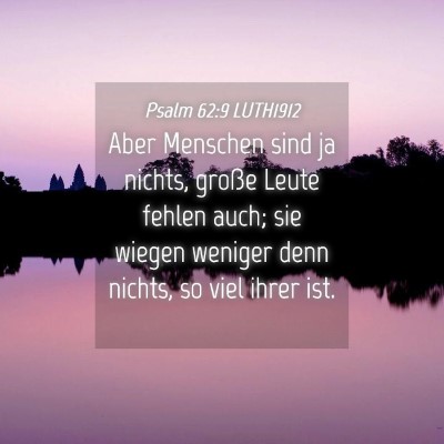 Picture 04 - Psalm 62:9 LUTH1912 - Aber Menschen sind ja nichts, große Leute fehlen - Bible Verse Picture
