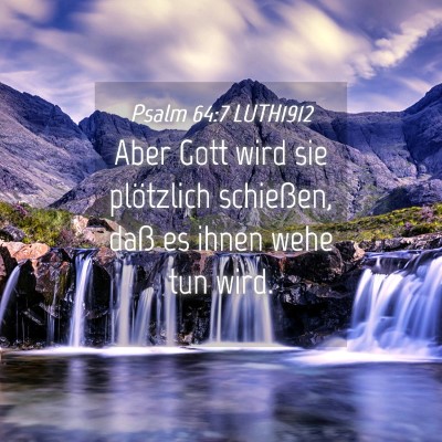 Picture 04 - Psalm 64:7 LUTH1912 - Aber Gott wird sie plötzlich schießen, daß es - Bible Verse Picture