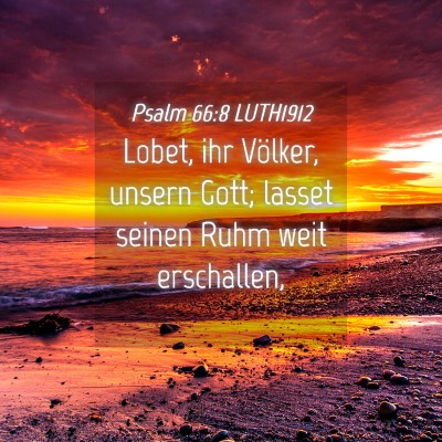 Picture 04 - Psalm 66:8 LUTH1912 - Lobet, ihr Völker, unsern Gott; lasset seinen - Bible Verse Picture