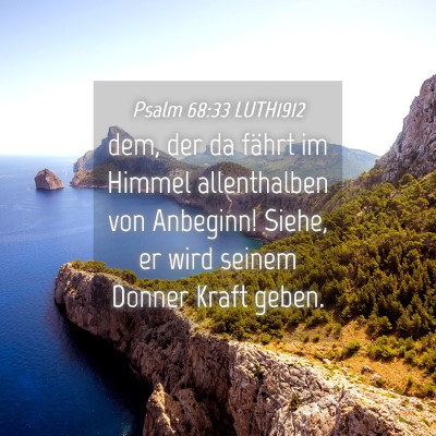 Picture 04 - Psalm 68:33 LUTH1912 - dem, der da fährt im Himmel allenthalben von - Bible Verse Picture