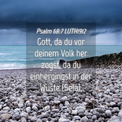 Picture 04 - Psalm 68:7 LUTH1912 - Gott, da du vor deinem Volk her zogst, da du - Bible Verse Picture