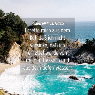 Picture 04 - Psalm 69:14 LUTH1912 - Errette mich aus dem Kot, daß ich nicht - Bible Verse Picture