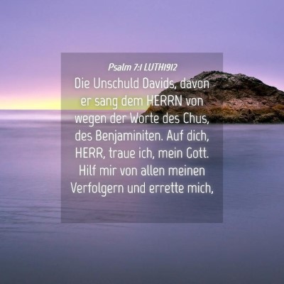 Picture 04 - Psalm 7:1 LUTH1912 - Die Unschuld Davids, davon er sang dem HERRN von - Bible Verse Picture