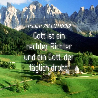 Picture 04 - Psalm 7:11 LUTH1912 - Gott ist ein rechter Richter und ein Gott, der - Bible Verse Picture