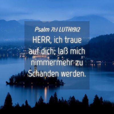 Picture 04 - Psalm 71:1 LUTH1912 - HERR, ich traue auf dich; laß mich nimmermehr zu - Bible Verse Picture