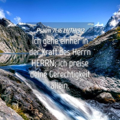 Picture 04 - Psalm 71:16 LUTH1912 - Ich gehe einher in der Kraft des Herrn HERRN; ich - Bible Verse Picture