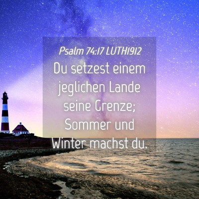 Picture 04 - Psalm 74:17 LUTH1912 - Du setzest einem jeglichen Lande seine Grenze; - Bible Verse Picture
