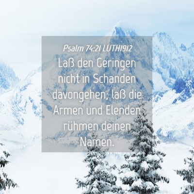 Picture 04 - Psalm 74:21 LUTH1912 - Laß den Geringen nicht in Schanden davongehen; - Bible Verse Picture