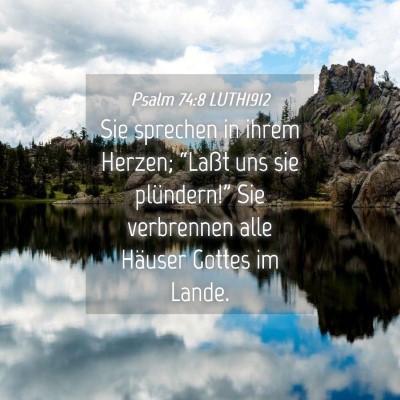 Picture 04 - Psalm 74:8 LUTH1912 - Sie sprechen in ihrem Herzen; “Laßt uns sie - Bible Verse Picture
