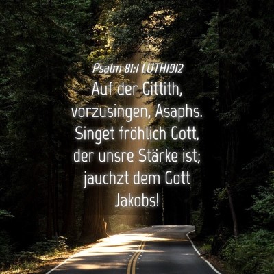 Picture 04 - Psalm 81:1 LUTH1912 - Auf der Gittith, vorzusingen, Asaphs. Singet - Bible Verse Picture