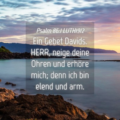Picture 04 - Psalm 86:1 LUTH1912 - Ein Gebet Davids. HERR, neige deine Ohren und - Bible Verse Picture