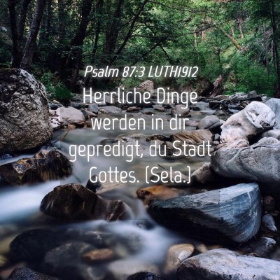 Picture 04 - Psalm 87:3 LUTH1912 - Herrliche Dinge werden in dir gepredigt, du Stadt - Bible Verse Picture