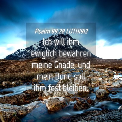Picture 04 - Psalm 89:28 LUTH1912 - Ich will ihm ewiglich bewahren meine Gnade, und - Bible Verse Picture