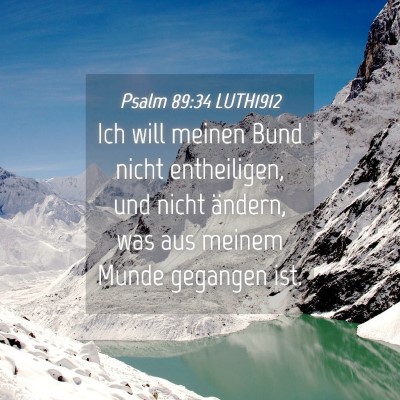 Picture 04 - Psalm 89:34 LUTH1912 - Ich will meinen Bund nicht entheiligen, und nicht - Bible Verse Picture