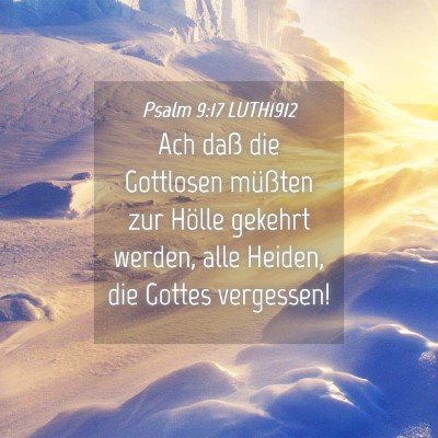 Picture 04 - Psalm 9:17 LUTH1912 - Ach daß die Gottlosen müßten zur Hölle - Bible Verse Picture