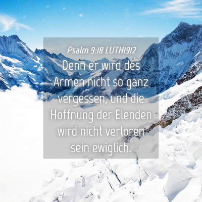 Picture 04 - Psalm 9:18 LUTH1912 - Denn er wird des Armen nicht so ganz vergessen, - Bible Verse Picture
