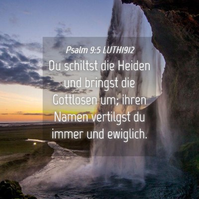 Picture 04 - Psalm 9:5 LUTH1912 - Du schiltst die Heiden und bringst die Gottlosen - Bible Verse Picture