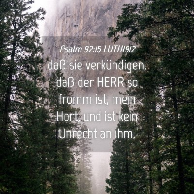 Picture 04 - Psalm 92:15 LUTH1912 - daß sie verkündigen, daß der HERR so fromm - Bible Verse Picture