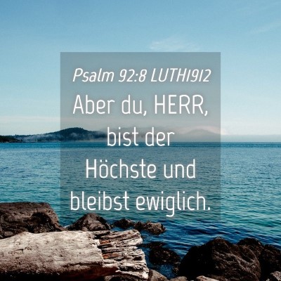 Picture 04 - Psalm 92:8 LUTH1912 - Aber du, HERR, bist der Höchste und bleibst - Bible Verse Picture